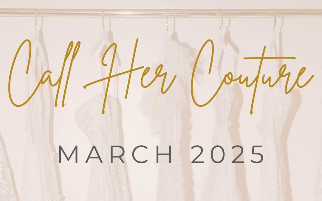 Call Her Couture – March 2025