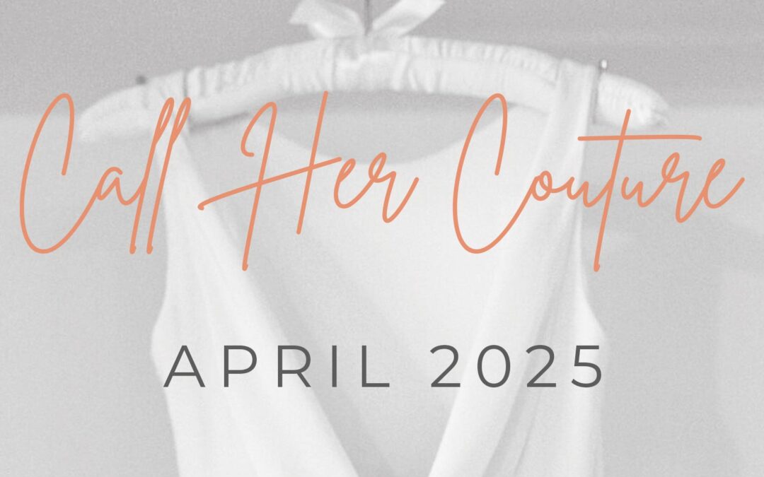 Call Her Couture – April 2025